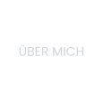 ÜBER MICH